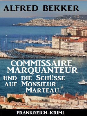 cover image of Commissaire Marquanteur und die Schüsse auf Monsieur Marteau